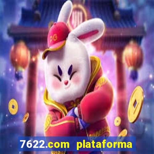 7622.com plataforma de jogos